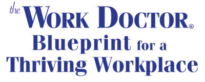 The Work Doctor Blueprint for a Thriving Workplace